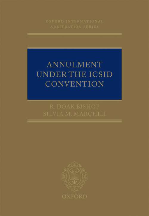 Book cover of Annulment Under the ICSID Convention (Oxford International Arbitration Series)