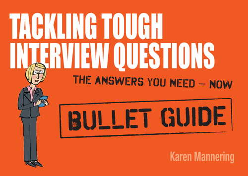 Book cover of Tackling Tough Interview Questions: Bullet Guides (Bullet Guides)