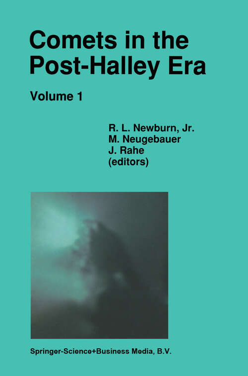 Book cover of Comets in the Post-Halley Era: In Part Based on Reviews Presented at the 121st Colloquium of the International Astronomical Union, Held in Bamberg, Germany, April 24–28, 1989 (1991) (Astrophysics and Space Science Library #167)