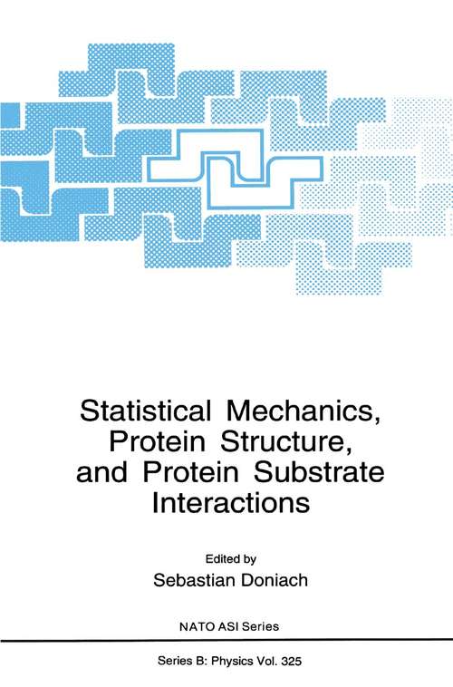 Book cover of Statistical Mechanics, Protein Structure, and Protein Substrate Interactions (1994) (Nato Science Series B: #325)