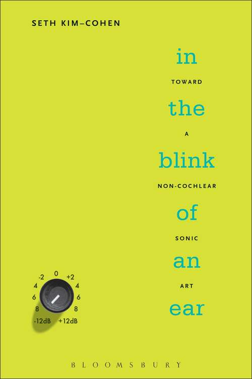 Book cover of In the Blink of an Ear: Toward a Non-Cochlear Sonic Art