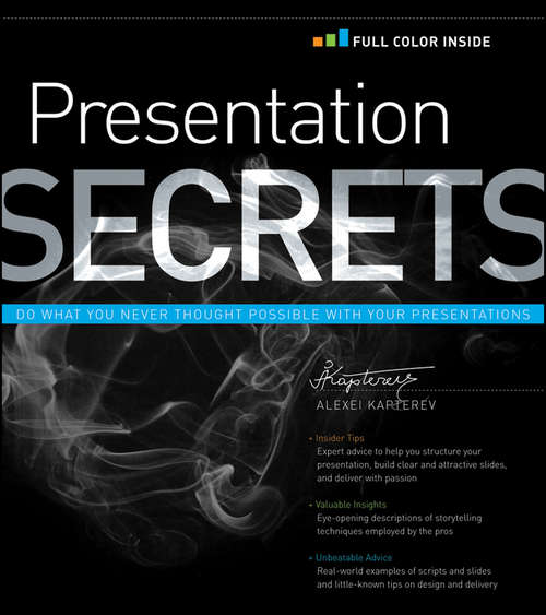 Book cover of Presentation Secrets: Do What You Never Thought Possible with Your Presentations (Secrets #152)