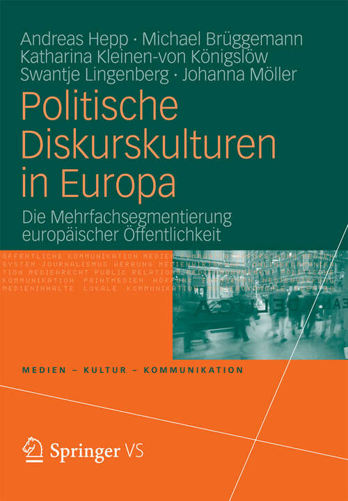 Book cover of Politische Diskurskulturen in Europa: Die Mehrfachsegmentierung europäischer Öffentlichkeit (2012) (Medien • Kultur • Kommunikation)