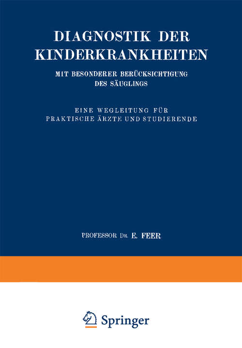 Book cover of Diagnostik der Kinderkrankheiten mit besonderer Berücksichtigung des Säuglings: Eine Wegleitung f. prakt. Ärzte u. Studierende (2. Aufl. 1922) (Enzyklopaedie der Klinischen Medizin: Spez. Tl)