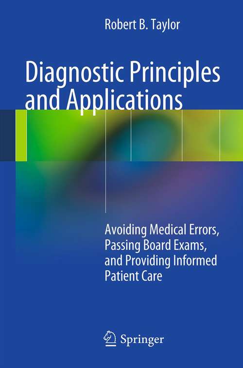 Book cover of Diagnostic Principles and Applications: Avoiding Medical Errors, Passing Board Exams, and Providing Informed Patient Care (2013)