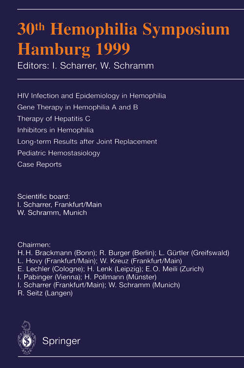 Book cover of 30th Hemophilia Symposium Hamburg 1999: HIV Infection and Epidemiology in Hemophilia; Gene Therapy in Hemophilia A and B; Therapy of Hepatitis C; Inhibitors in Hemophilia; Long-term Results after Joint Replacement; Pediatric Hemostasiology; Case Reports (2001)