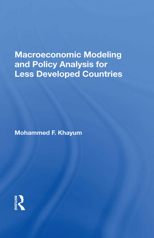 Book cover of Macroeconomic Modeling And Policy Analysis For Less Developed Countries