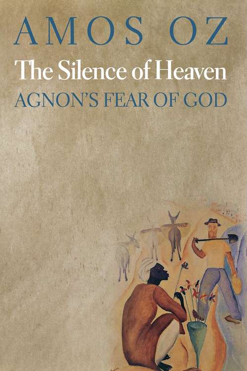 Book cover of The Silence of Heaven: Agnon's Fear of God (PDF)