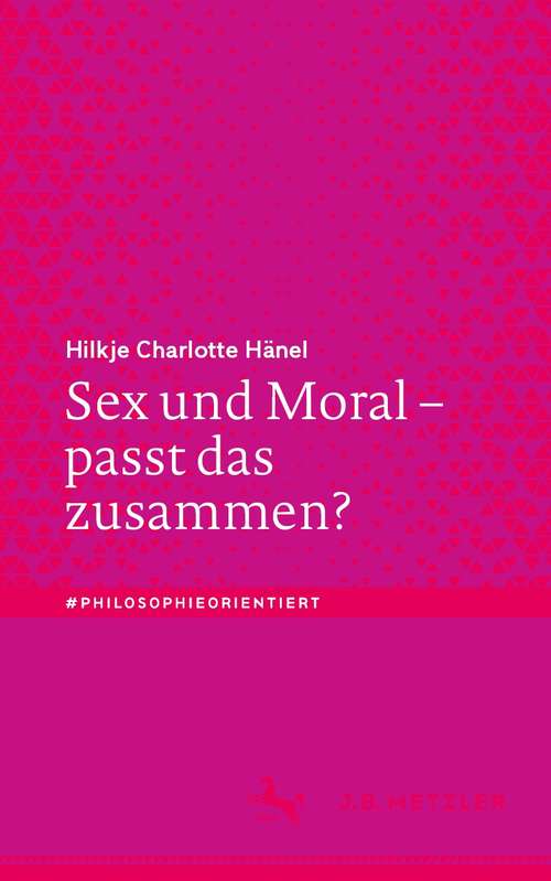 Book cover of Sex und Moral – passt das zusammen? (1. Aufl. 2021) (#philosophieorientiert)