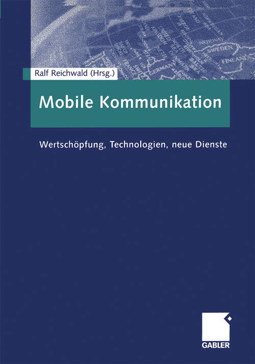 Book cover of Mobile Kommunikation: Wertschöpfung, Technologien, neue Dienste (2002)