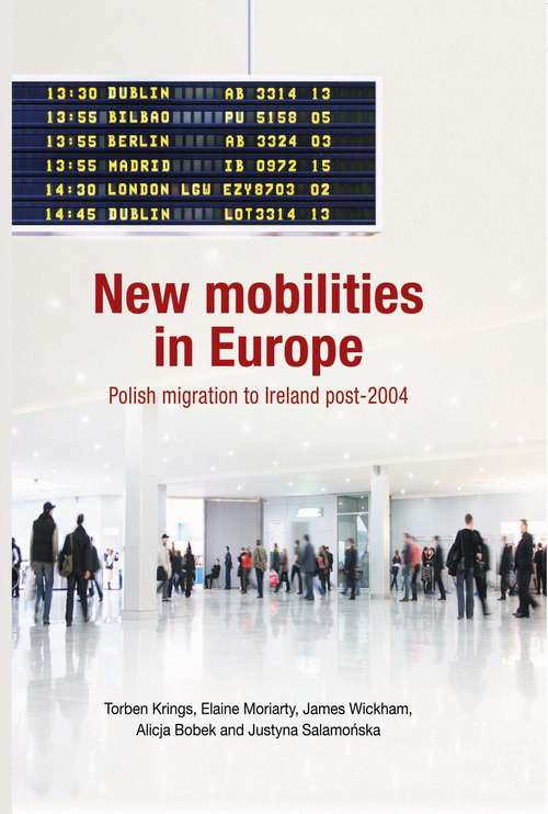 Book cover of New mobilities in Europe: Polish migration to Ireland post-2004