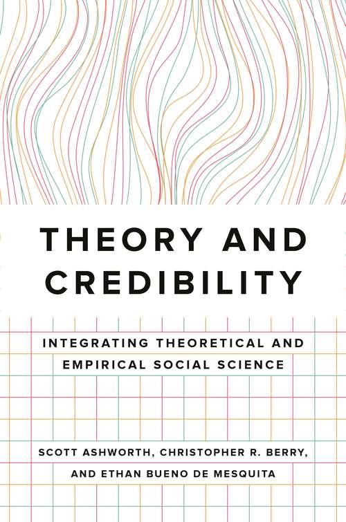 Book cover of Theory and Credibility: Integrating Theoretical and Empirical Social Science