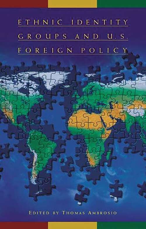 Book cover of Ethnic Identity Groups and U.S. Foreign Policy