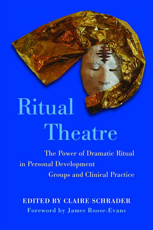 Book cover of Ritual Theatre: The Power of Dramatic Ritual in Personal Development Groups and Clinical Practice