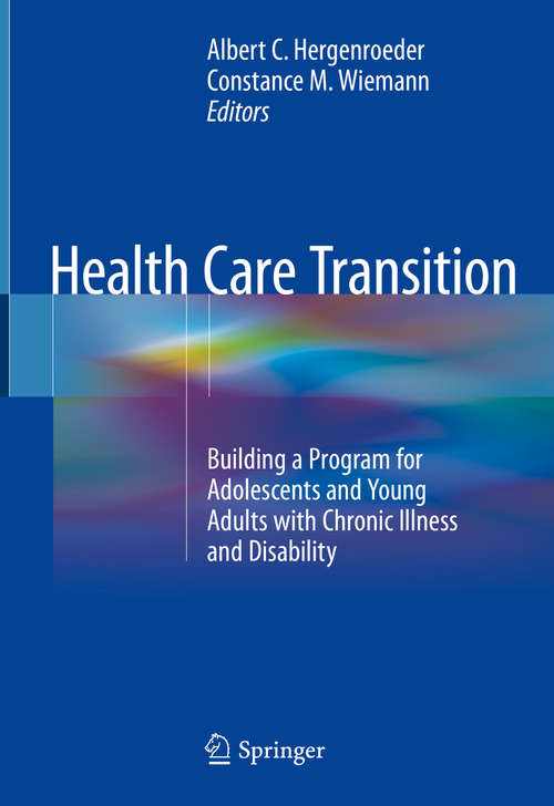 Book cover of Health Care Transition: Building a Program for Adolescents and Young Adults with Chronic Illness and Disability