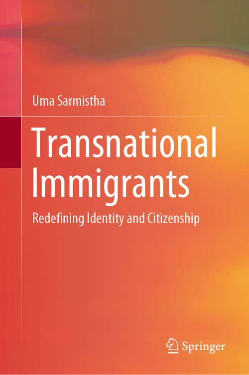 Book cover of Transnational Immigrants: Redefining Identity and Citizenship (1st ed. 2019)