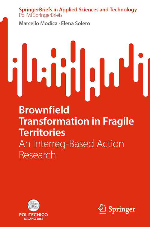 Book cover of Brownfield Transformation in Fragile Territories: An Interreg-Based Action Research (1st ed. 2022) (SpringerBriefs in Applied Sciences and Technology)