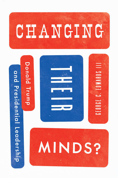 Book cover of Changing Their Minds?: Donald Trump and Presidential Leadership