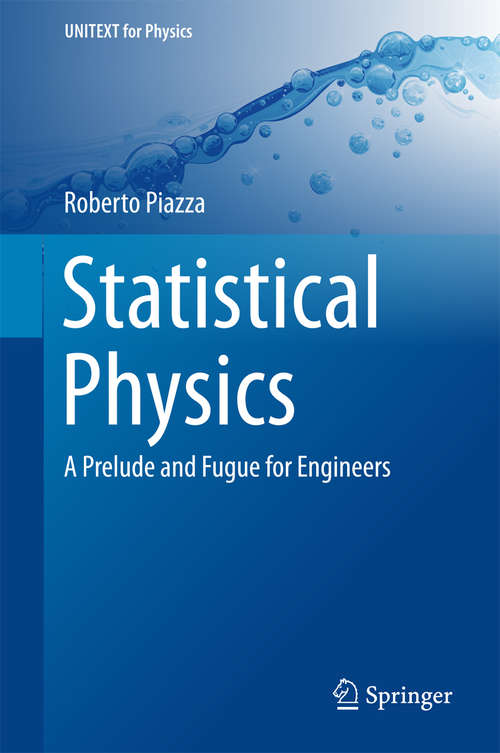 Book cover of Statistical Physics: A Prelude and Fugue for Engineers (UNITEXT for Physics)