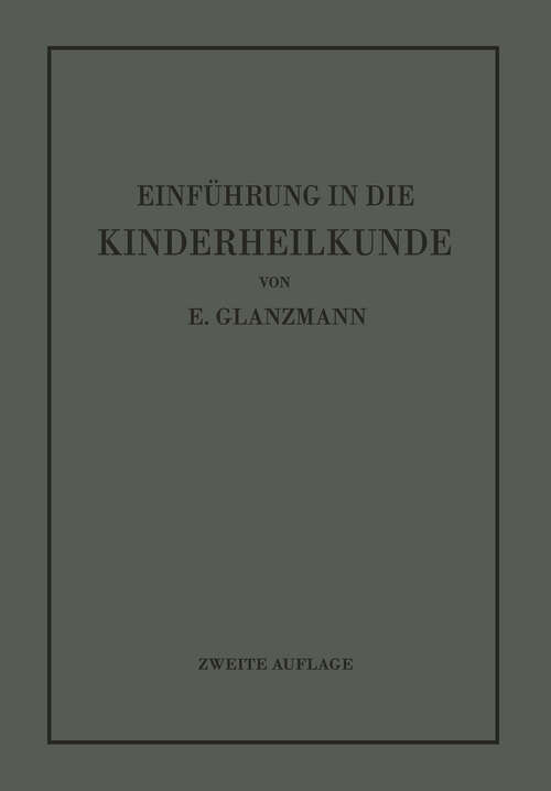 Book cover of Einführung in die Kinderheilkunde: In 188 Vorlesungen für Studierende und Ärzte (2. Aufl. 1946)