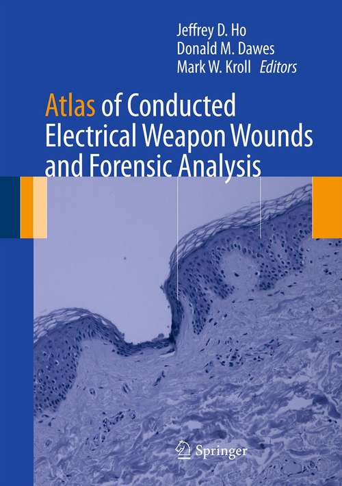 Book cover of Atlas of Conducted Electrical Weapon Wounds and Forensic Analysis (2012)