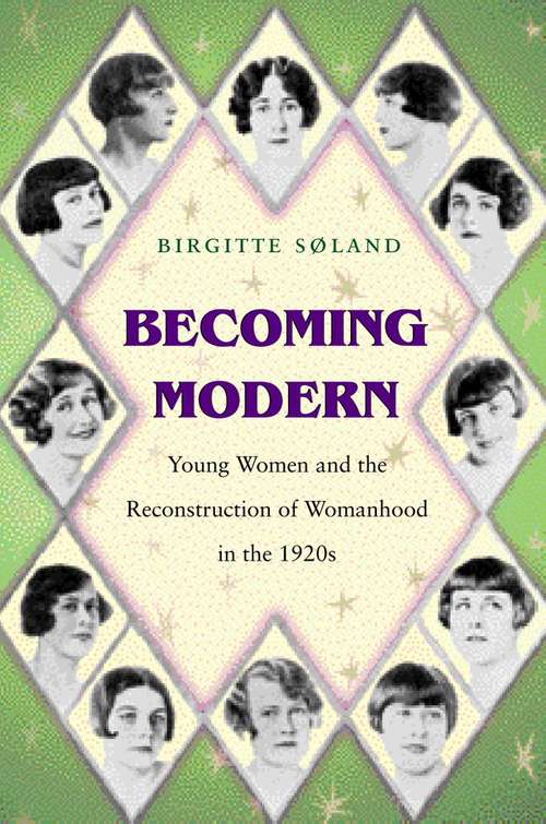 Book cover of Becoming Modern: Young Women and the Reconstruction of Womanhood in the 1920s (PDF)