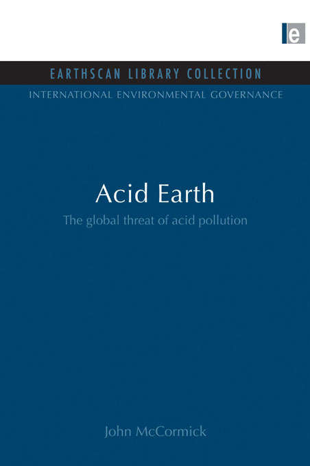 Book cover of Acid Earth: The Global Threat of Acid Pollution (2) (International Environmental Governance Set)