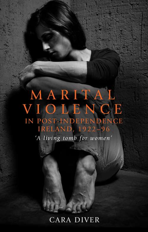 Book cover of Marital violence in post-independence Ireland, 1922–96: 'A living tomb for women' (Current Practices in Ophthalmology)