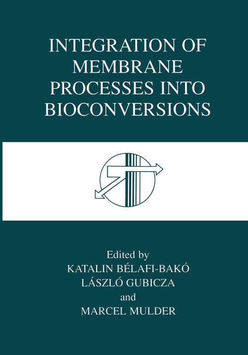 Book cover of Integration of Membrane Processes into Bioconversions (2000)