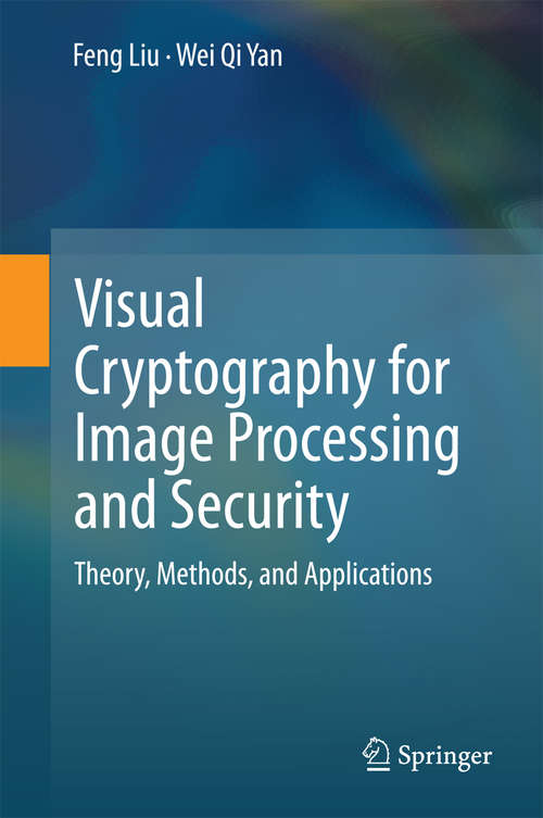 Book cover of Visual Cryptography for Image Processing and Security: Theory, Methods, and Applications (2014)