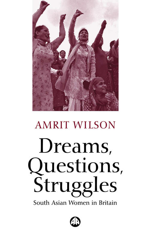 Book cover of Dreams, Questions, Struggles: South Asian Women in Britain