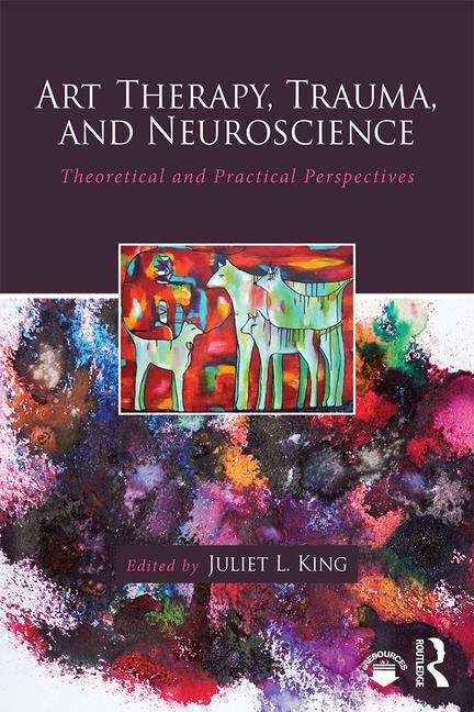 Book cover of Art Therapy, Trauma, And Neuroscience (PDF): Theoretical And Practical Perspectives