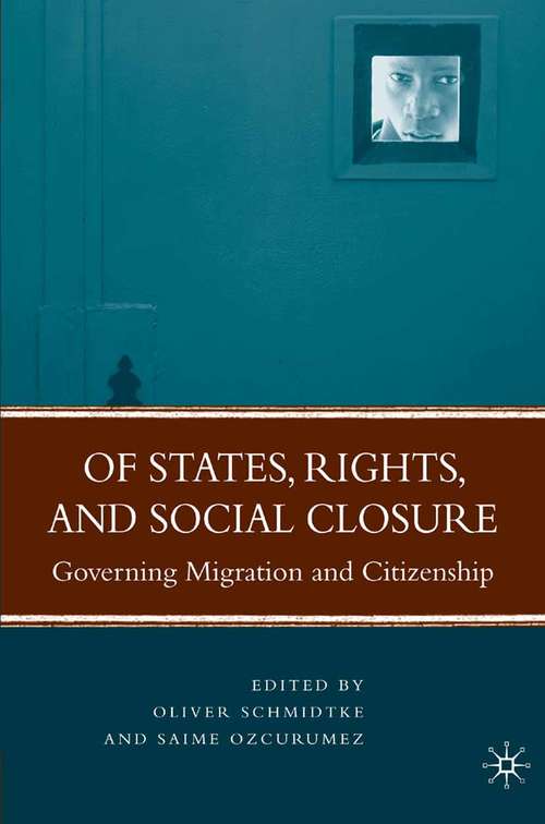Book cover of Of States, Rights, and Social Closure: Governing Migration and Citizenship (2008)