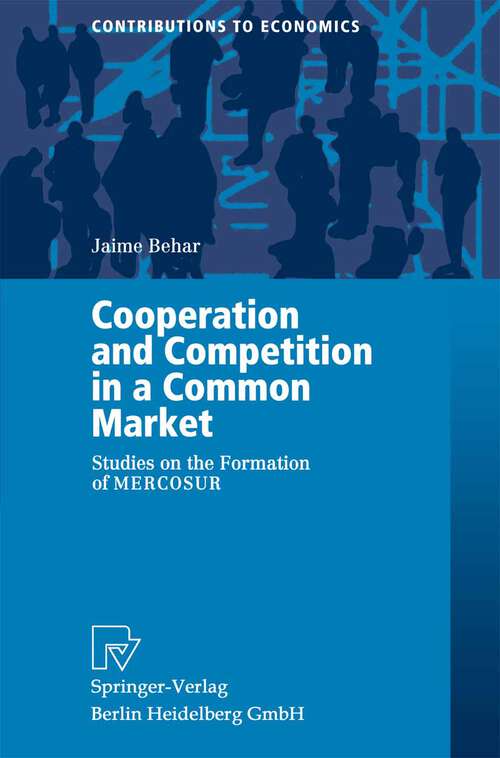 Book cover of Cooperation and Competition in a Common Market: Studies on the Formation of MERCOSUR (2000) (Contributions to Economics)
