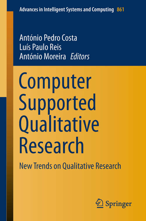 Book cover of Computer Supported Qualitative Research: New Trends on Qualitative Research (1st ed. 2019) (Advances in Intelligent Systems and Computing #861)