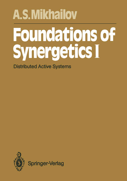 Book cover of Foundations of Synergetics I: Distributed Active Systems (1990) (Springer Series in Synergetics #51)