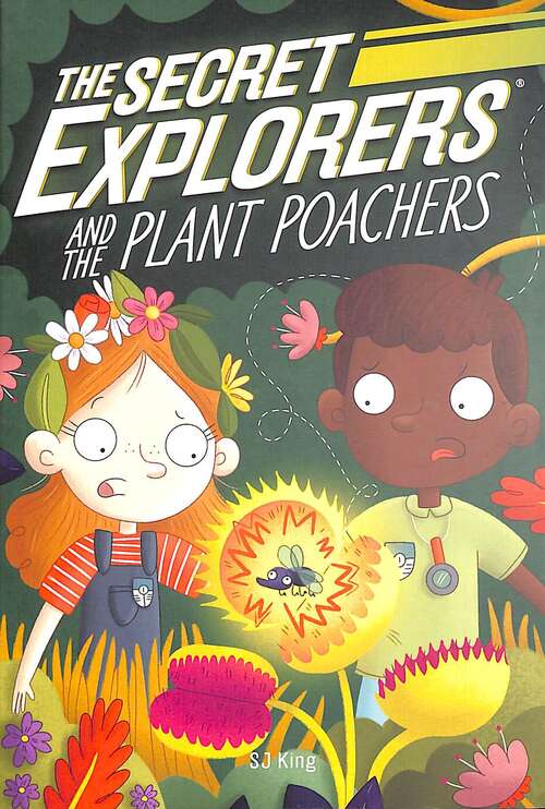 Book cover of The Secret Explorers And The Plant Poachers: (pdf) (The\secret Explorers Ser.)
