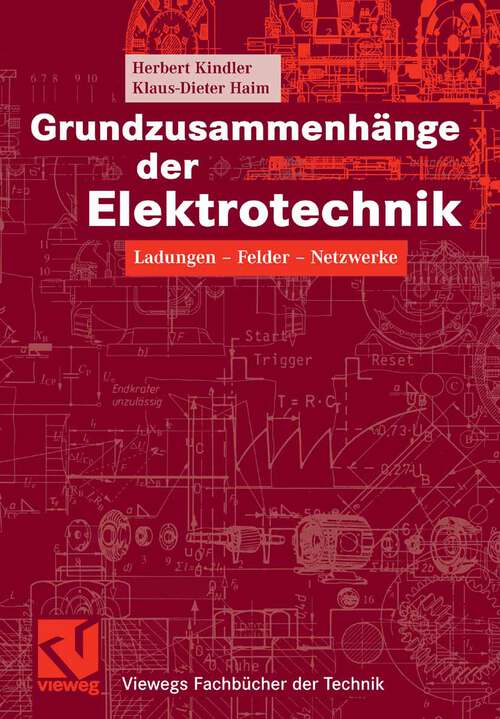 Book cover of Grundzusammenhänge der Elektrotechnik: Ladungen - Felder - Netzwerke (2006) (Viewegs Fachbücher der Technik)