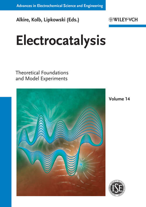 Book cover of Electrocatalysis: Theoretical Foundations and Model Experiments (Advances in Electrochemical Sciences and Engineering #14)