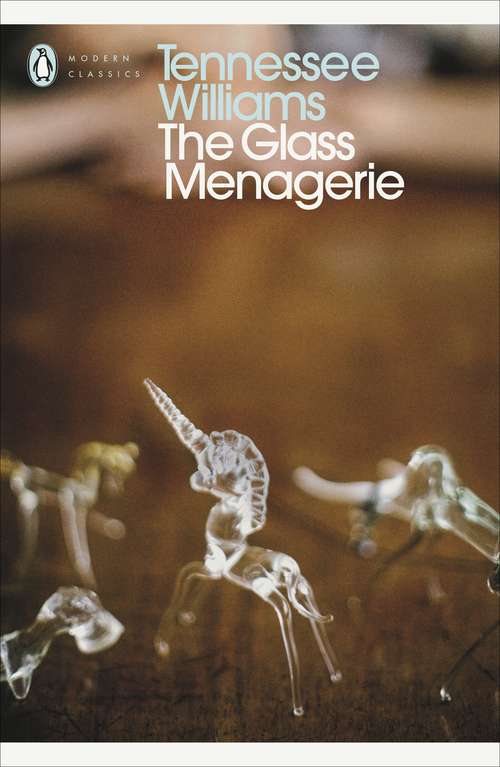 Book cover of The Glass Menagerie: Curriculum Unit (Penguin Modern Classics #890)