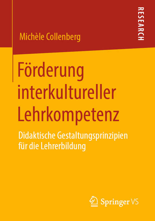Book cover of Förderung interkultureller Lehrkompetenz: Didaktische Gestaltungsprinzipien für die Lehrerbildung (1. Aufl. 2020)
