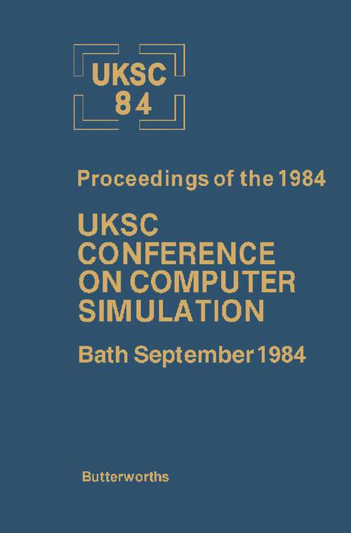 Book cover of UKSC 84: Proceedings of the 1984 UKSC Conference on Computer Simulation