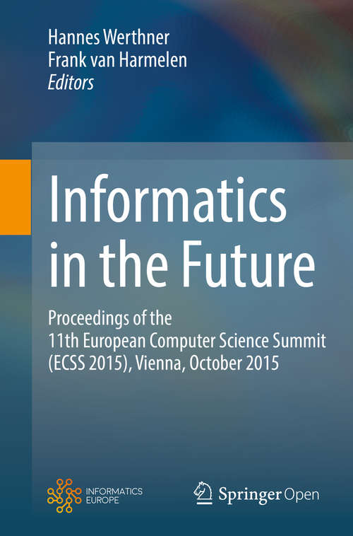 Book cover of Informatics in the Future: Proceedings of the 11th European Computer Science Summit (ECSS 2015), Vienna, October 2015