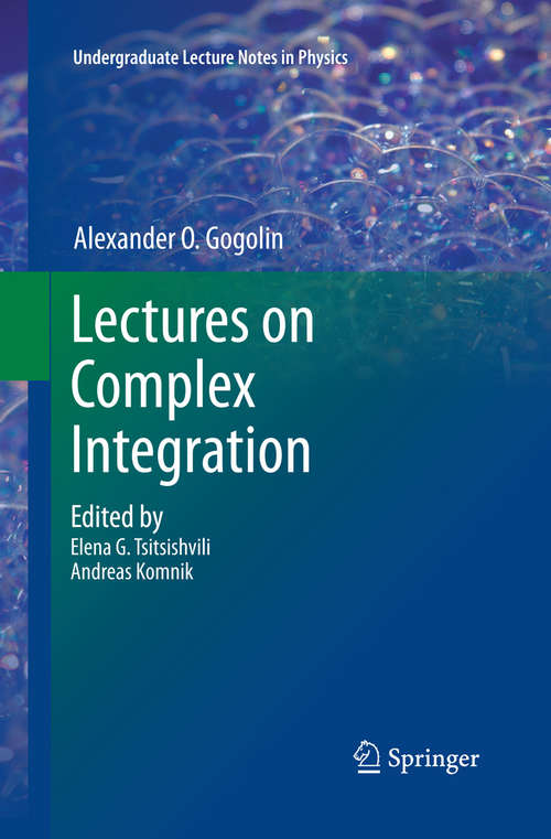 Book cover of Lectures on Complex Integration (2014) (Undergraduate Lecture Notes in Physics)