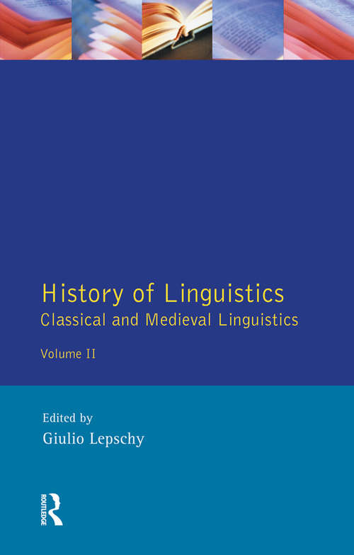 Book cover of History of Linguistics Volume II: Classical and Medieval Linguistics