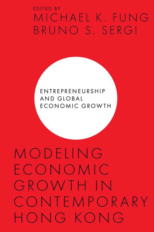 Book cover of Modeling Economic Growth in Contemporary Hong Kong (Entrepreneurship and Global Economic Growth)