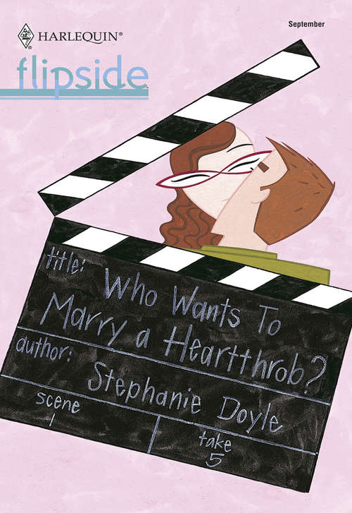 Book cover of Who Wants To Marry a Heartthrob? (ePub First edition) (Mills And Boon M&b Ser.)