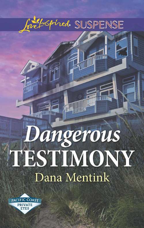 Book cover of Dangerous Testimony: Dangerous Testimony Ranch Hideout Final Verdict (ePub edition) (Pacific Coast Private Eyes)