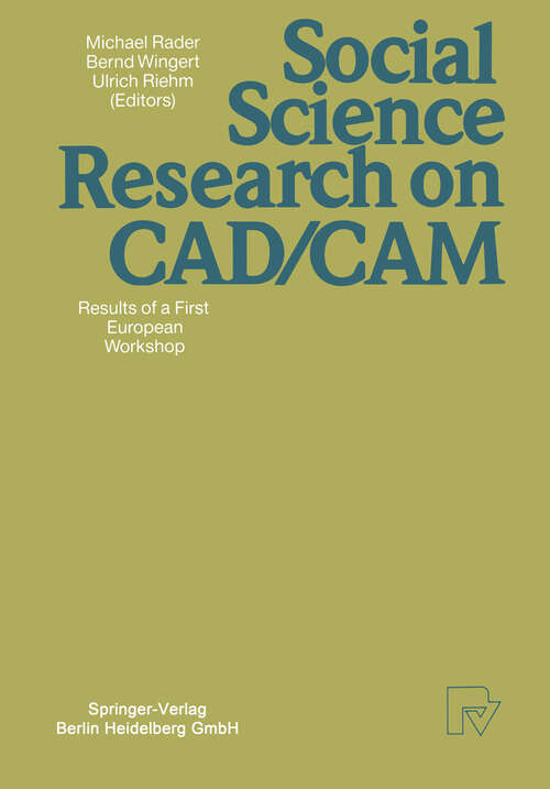 Book cover of Social Science Research on CAD/CAM: Results of a First European Workshop (1988)