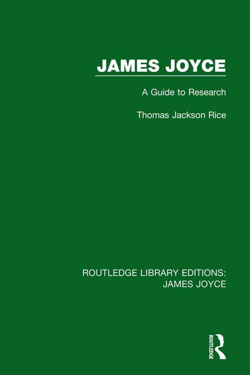 Book cover of James Joyce: A Guide to Research (Routledge Library Editions: James Joyce)
